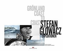 Grönland Coast to Coast: Stefan Glowacz Expeditionen