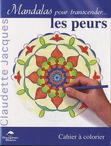Mandalas pour transcender les peurs