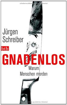 Gnadenlos: Warum Menschen morden