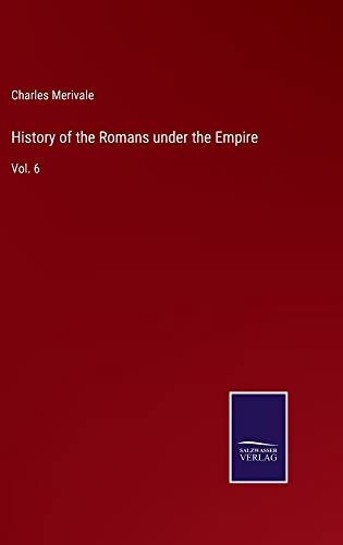 History of the Romans under the Empire: Vol. 6