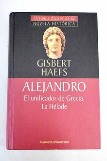 Alejandro: el unificador de Grecia, La Hélade