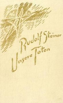 Unsere Toten.  Ansprachen, Gedenkworte und Meditationssprüche 1906-1924
