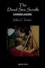 The Dead Sea Scrolls: A Personal Account, Revised Edition