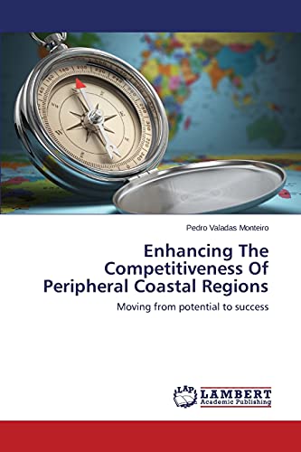 Enhancing The Competitiveness Of Peripheral Coastal Regions: Moving from potential to success