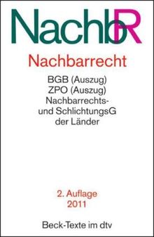 Nachbarrecht NachbR: mit BGB (Auszug), EGBGB (Auszug), NachbarrechtsG der der Bundesländer,  ZPO (Auszug), EGZPO (Auszug), GerichtsverfassungsG (Auszug), Schlichtungsgesetzen der Bundesländer