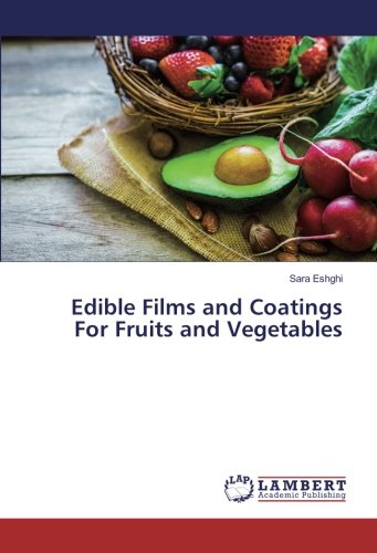 Edible Films and Coatings For Fruits and Vegetables