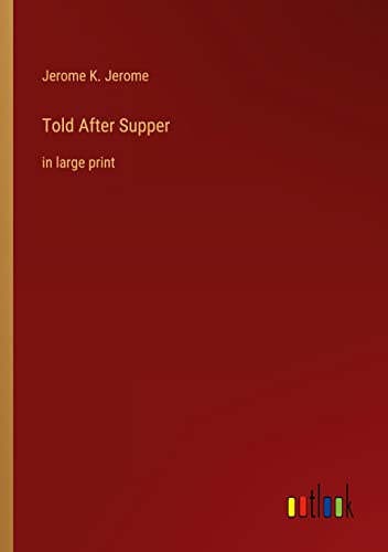 Told After Supper: in large print