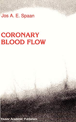 Coronary Blood Flow: Mechanics, Distribution, and Control (Developments in Cardiovascular Medicine, 124, Band 124)
