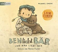 Ben liebt Bär ... und Bär liebt Ben: Ben liebt Bär, Ohne Bär schläft Ben nicht ein, Ben macht Bär gesund, Badezeit mit Ben, Oh Schreck, der Bär ist weg, Ben und Bär feiern Weihnachten