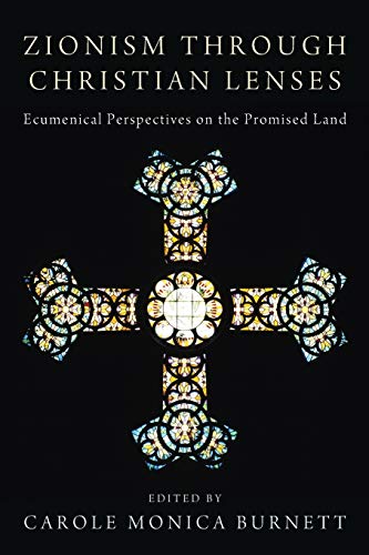 Zionism through Christian Lenses: Ecumenical Perspectives on the Promised Land
