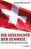 Die Geschichte der Schweiz: Von den Anfängen bis heute
