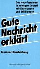 Bibelausgaben, Die Gute Nachricht erklärt NT (Nr.2532). Das Neue Testament in heutigem Deutsch mit Einleitungen und Erklärungen