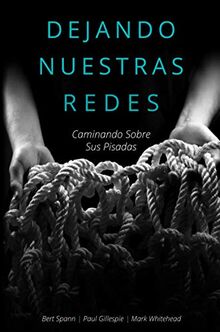 Dejando nuestras redes: Caminando sobre sus pisadas