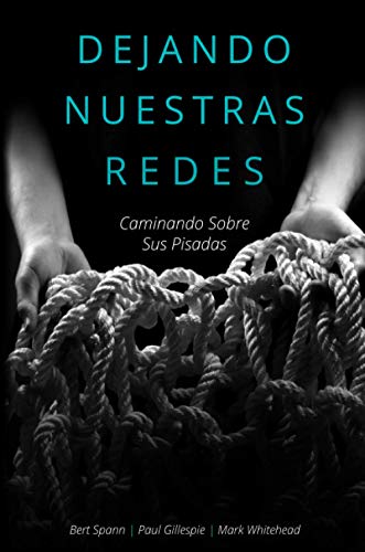 Dejando nuestras redes: Caminando sobre sus pisadas