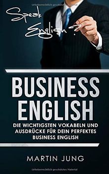 Business English: Die wichtigsten Vokabeln und Ausdrücke für dein perfektes Business English