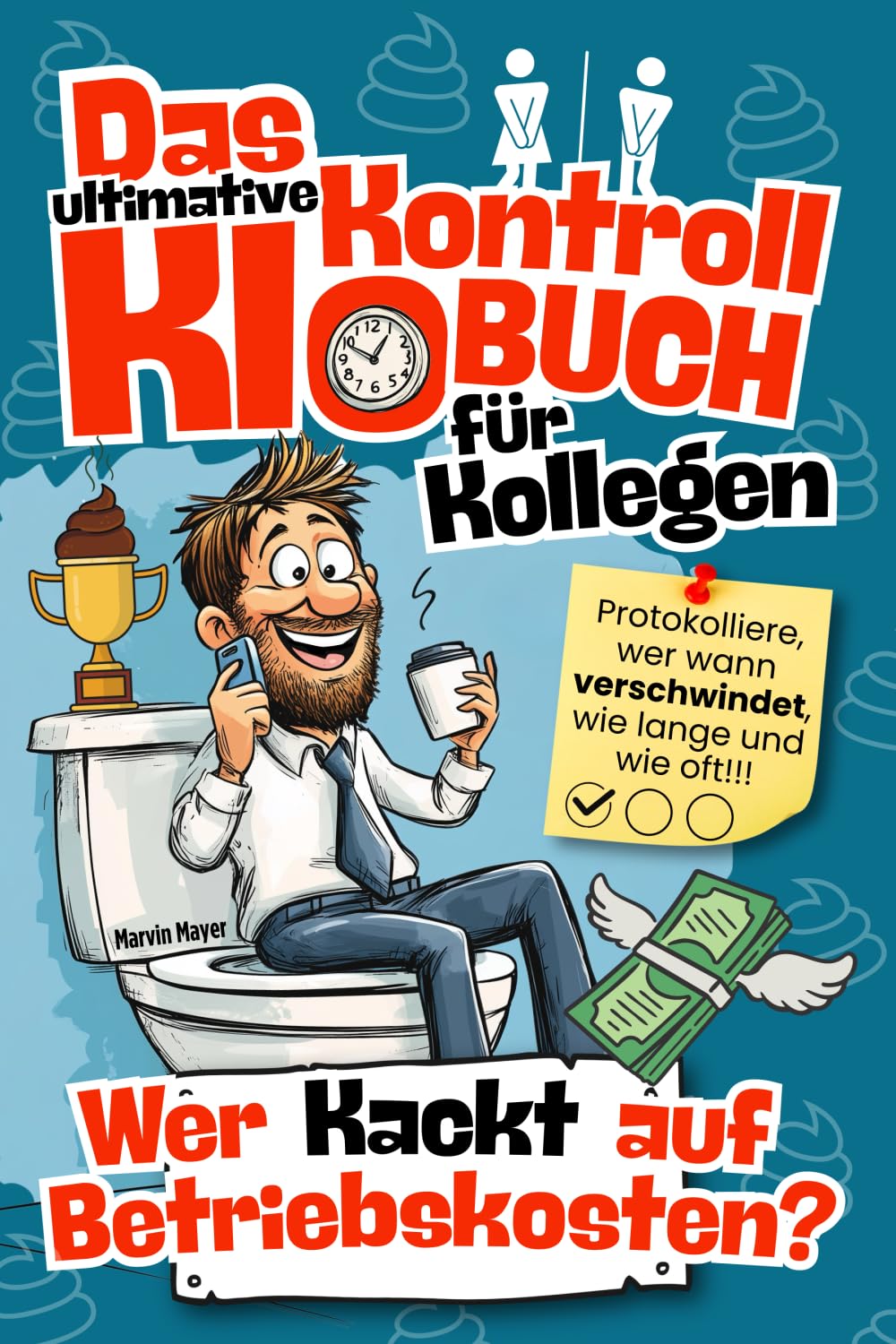Das ultimative Klo-Kontrollbuch für Kollegen: Wer kackt auf Betriebskosten?