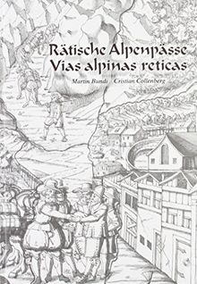 Rätische Alpenpässe - Vias alpinas reticas