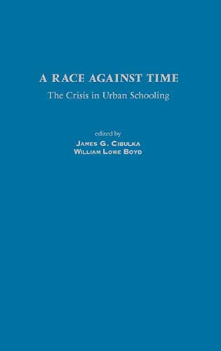 A Race Against Time: The Crisis in Urban Schooling (Contemporary Studies in Social & Policy Issues in Education)