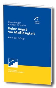 Keine Angst vor Maßlosigkeit: Ethik des Erfolgs