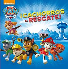 Patrulla Canina. ¡Cachorros al rescate! (Paw Patrol, Band 150021)