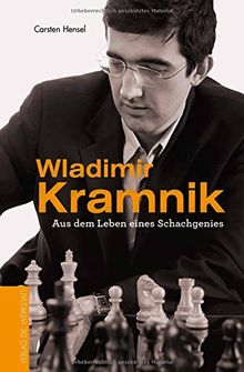 Wladimir Kramnik: Aus dem Leben eines Schachgenies