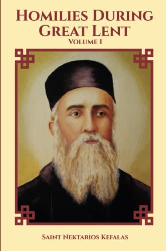 St Nektarios of Aegina Writings Volume 1 Homilies During Great Lent: Collected Works : Volume One