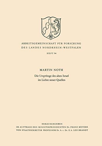 Die Ursprünge des Alten Israel im Lichte neuer Quellen (Arbeitsgemeinschaft für Forschung des Landes Nordrhein-Westfalen, 94, Band 94)