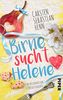 Birne sucht Helene: Eine kulinarische Liebesgeschichte