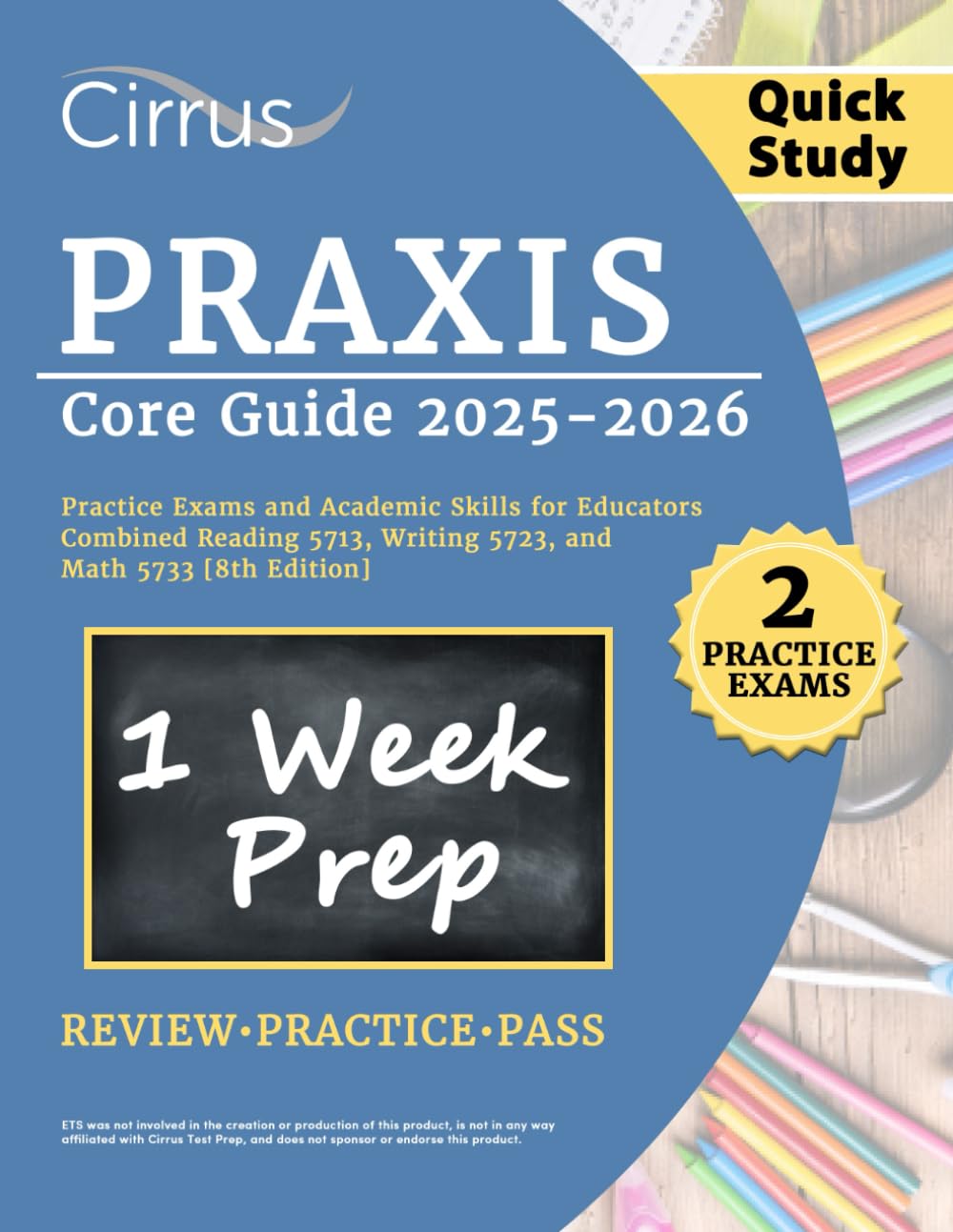 Praxis Core Quick Study Guide 2025-2026: 2 Practice Exams and Academic Skills for Educators Combined Reading 5713, Writing 5723, and Math 5733 [8th Edition]