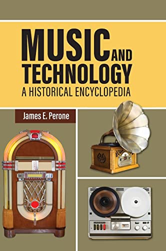 Music and Technology: A Historical Encyclopedia