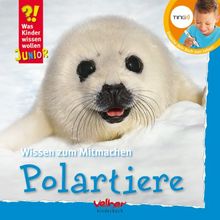 TING: Polartiere. Was Kinder wissen wollen: Wissen zum Mitmachen