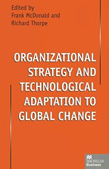 Organizational Strategy and Technological Adaptation to Global Change