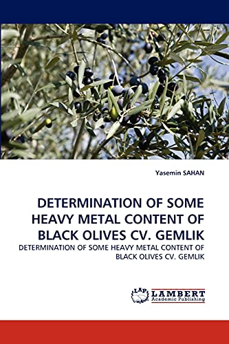 DETERMINATION OF SOME HEAVY METAL CONTENT OF BLACK OLIVES CV. GEMLIK: DETERMINATION OF SOME HEAVY METAL CONTENT OF BLACK OLIVES CV. GEMLIK