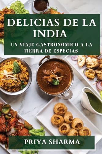 Delicias de la India: Un Viaje Gastronómico a la Tierra de Especias