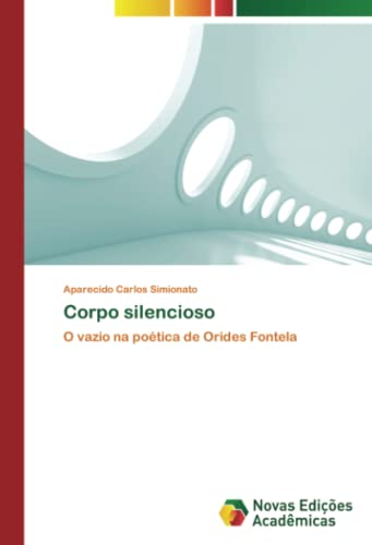 Corpo silencioso: O vazio na poética de Orides Fontela