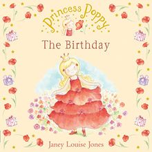 Princess Poppy: The Birthday (Princess Poppy Picture Books, Band 4)