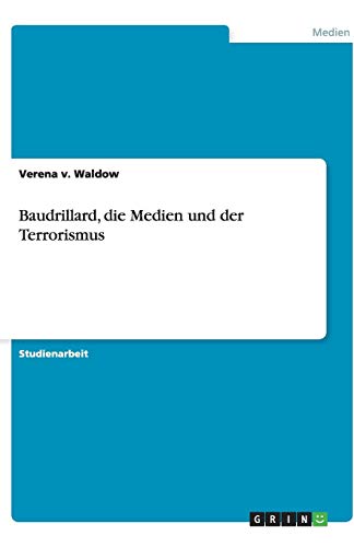 Baudrillard, die Medien und der Terrorismus