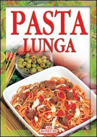 Pasta lunga (Pasta che passione!)