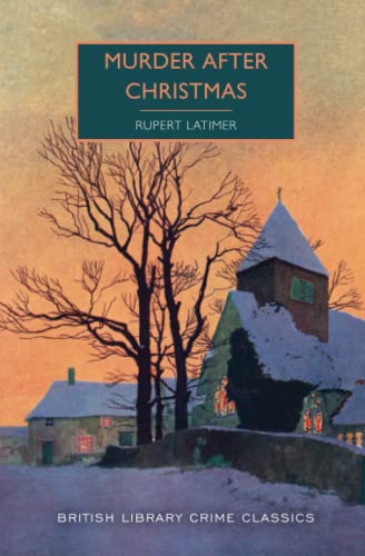 Rupert Latimer Murder After Christmas (British Library Crime Classics)