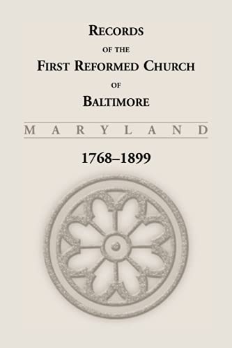 Records of the First Reformed Church of Baltimore, 1768-1899