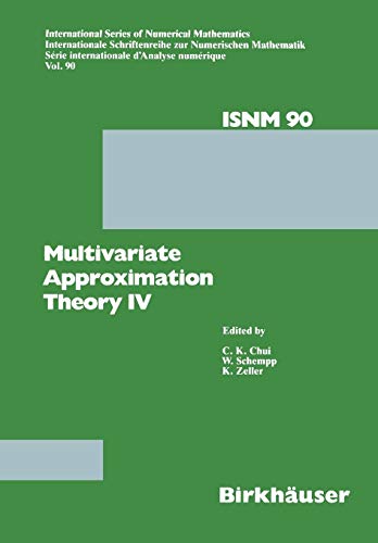 Multivariate Approximation Theory Iv: Proceedings of the Conference at the Mathematical Research Institute at Oberwolfach, Black Forest, February ... Series of Numerical Mathematics, 90, Band 90)