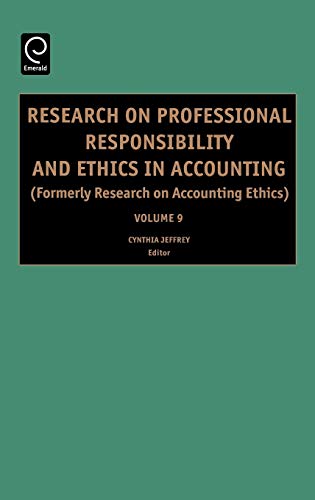 Research on Professional Responsibility and Ethics in Accounting (Research on Professional Responsibility and Ethics in Accoun) (RESEARCH ON ... AND ETHICS IN ACCOUNTING, 9, Band 9)