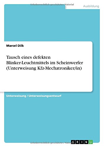 Tausch eines defekten Blinker-Leuchtmittels im Scheinwerfer (Unterweisung Kfz-Mechatroniker/in)