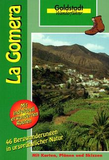La Gomera. Goldstadt-Wanderführer. 46 Bergwanderungen in ursprünglicher Natur