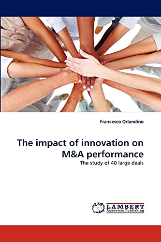 The impact of innovation on M&A performance: The study of 40 large deals