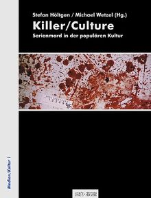 Killer/Culture: Serienmord in der populären Kultur