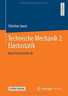 Technische Mechanik 2. Elastostatik: Nach fest kommt ab