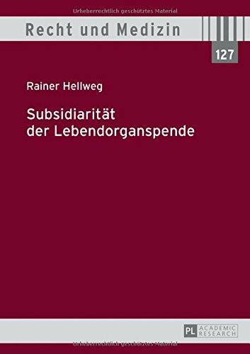 Subsidiarität der Lebendorganspende (Recht und Medizin)