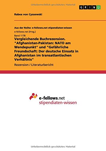Vergleichende Buchrezension. Afghanistan-Pakistan: NATO am Wendepunkt und Gefährliche Freundschaft: Der deutsche Einsatz in Afghanistan im transatlantischen Verhältnis