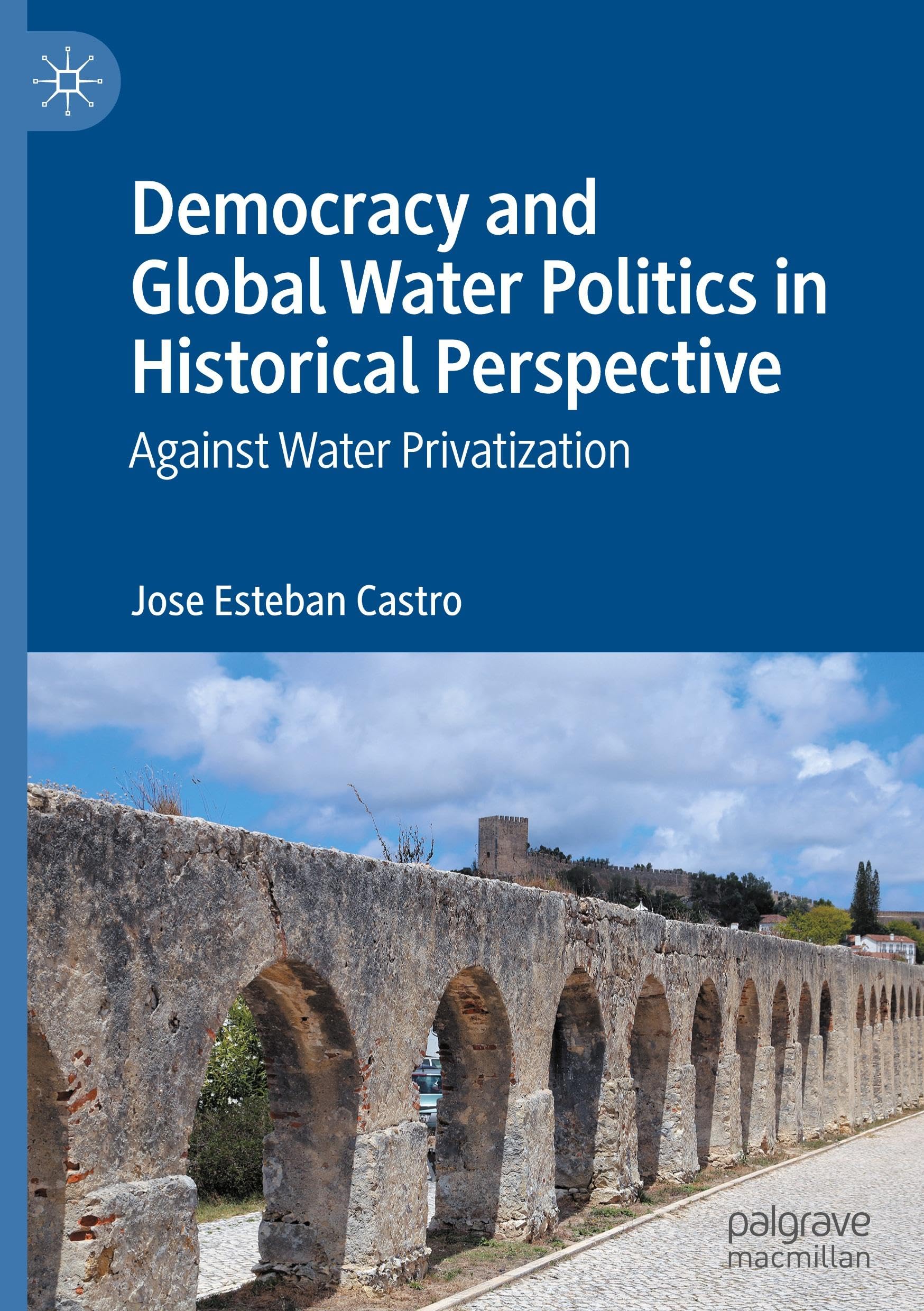 Democracy and Global Water Politics in Historical Perspective: Against Water Privatization